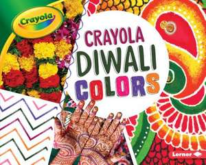 Crayola (R) Diwali Colors de Mari C. Schuh