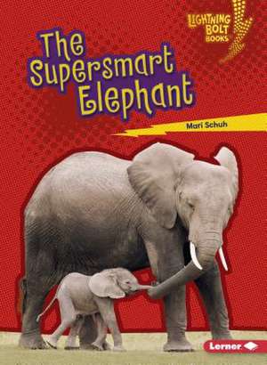 The Supersmart Elephant de Mari C. Schuh