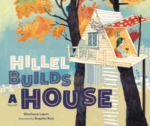 Hillel Builds a House de Shoshana Lepon