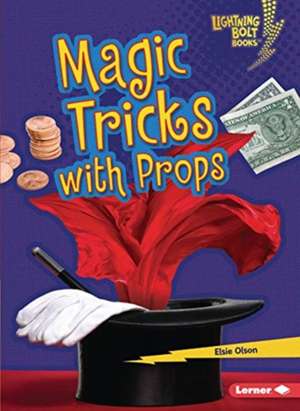 Magic Tricks with Props de Elsie Olson