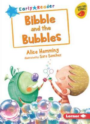 Bibble and the Bubbles de Alice Hemming