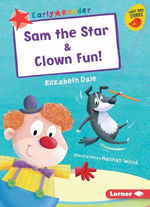 Sam the Star & Clown Fun! de Elizabeth Dale