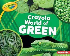 Crayola (R) World of Green de Mari C. Schuh