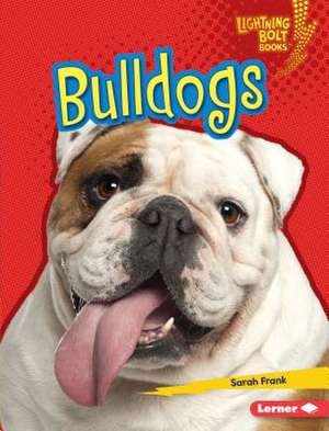 Bulldogs de Sarah Frank