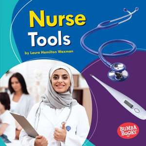 Nurse Tools de Laura Hamilton Waxman