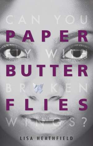 Paper Butterflies de Lisa Heathfield