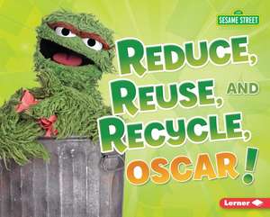 Reduce, Reuse, and Recycle, Oscar! de Mary Lindeen