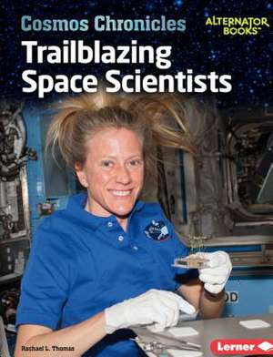 Trailblazing Space Scientists de Rachael L Thomas