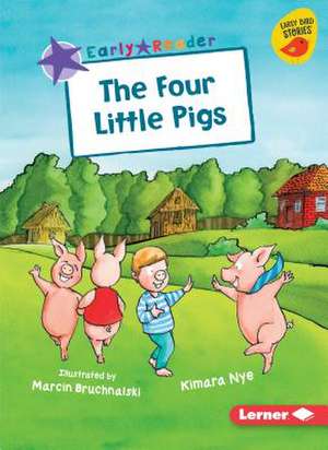 The Four Little Pigs de Kimara Nye