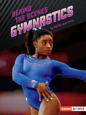 Behind the Scenes Gymnastics de Blythe Lawrence