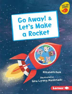 Go Away! & Let's Make a Rocket de Elizabeth Dale