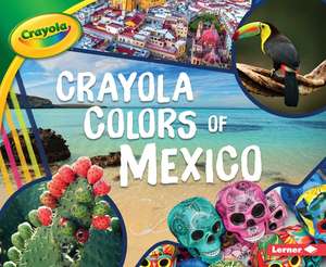 Crayola (R) Colors of Mexico de Mari C. Schuh