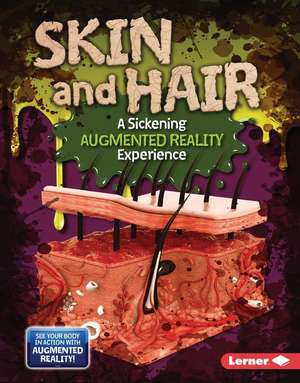 Skin and Hair (a Sickening Augmented Reality Experience) de Percy Leed