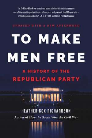 To Make Men Free de Heather Cox Richardson