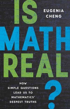 Is Math Real? de Eugenia Cheng