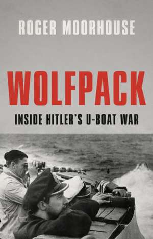 Wolfpack de Roger Moorhouse