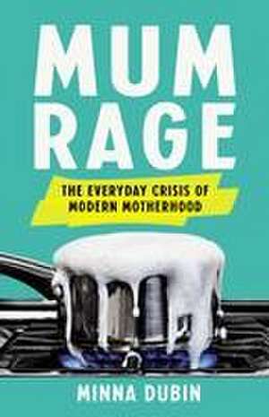 Mum Rage de Minna Dubin