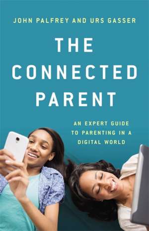 The Connected Parent de John Palfrey