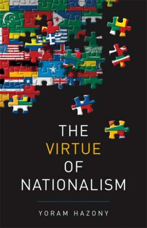 The Virtue of Nationalism de Yoram Hazony