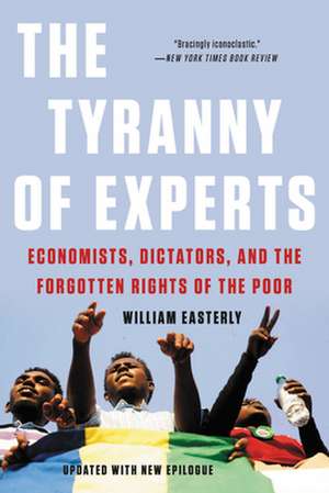 The Tyranny of Experts (Revised) de William Easterly