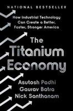 The Titanium Economy de Asutosh Padhi