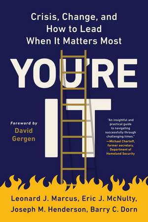 You're It: Crisis, Change, and How to Lead When It Matters Most de Alice Hill