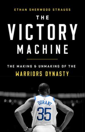 The Victory Machine de Ethan Sherwood Strauss