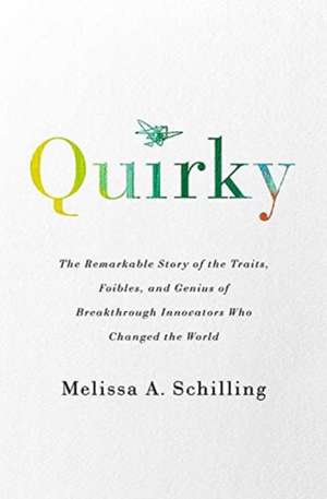 Quirky de Melissa A Schilling