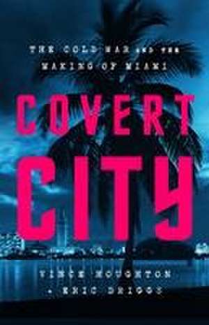 Covert City de Vince Houghton