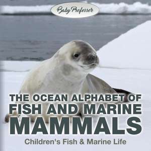 The Ocean Alphabet of Fish and Marine Mammals | Children's Fish & Marine Life de Baby