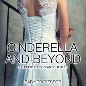 Cinderella and Beyond | Children's European Folktales de Baby