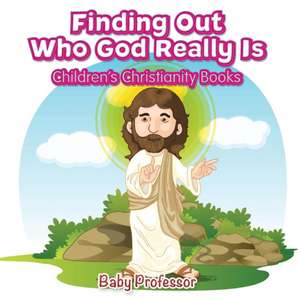 Finding Out Who God Really Is | Children's Christianity Books de Baby