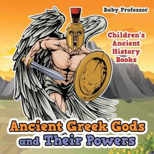 Ancient Greek Gods and Their Powers-Children's Ancient History Books de Baby