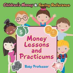 Money Lessons and Practicums -Children's Money & Saving Reference de Baby