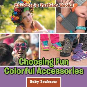 Choosing Fun Colorful Accessories | Children's Fashion Books de Baby