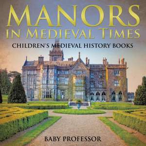 Manors in Medieval Times-Children's Medieval History Books de Baby