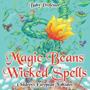 Magic Beans and Wicked Spells | Children's European Folktales de Baby