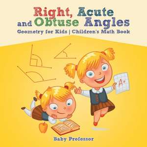 Right, Acute and Obtuse Angles - Geometry for Kids | Children's Math Book de Baby