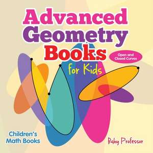 Advanced Geometry Books for Kids - Open and Closed Curves | Children's Math Books de Baby