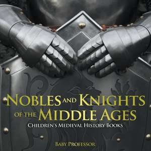 Nobles and Knights of the Middle Ages-Children's Medieval History Books de Baby