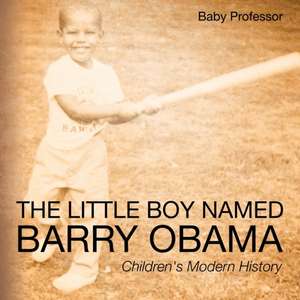 The Little Boy Named Barry Obama | Children's Modern History de Baby