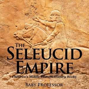 The Seleucid Empire | Children's Middle Eastern History Books de Baby