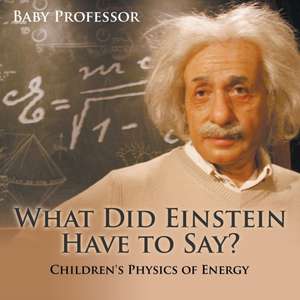 What Did Einstein Have to Say? | Children's Physics of Energy de Baby