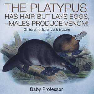 The Platypus Has Hair but Lays Eggs, and Males Produce Venom! | Children's Science & Nature de Baby