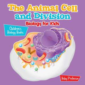 The Animal Cell and Division Biology for Kids | Children's Biology Books de Baby