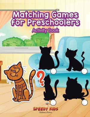 Matching Games for Preschoolers Activity Book de Speedy Kids