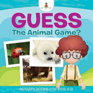 Guess the Animal Game? Activity Books for Kids 4-8 de Baby Professor