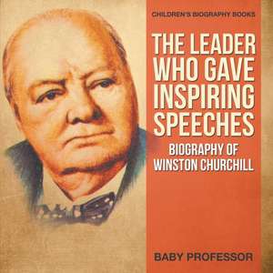 The Leader Who Gave Inspiring Speeches - Biography of Winston Churchill | Children's Biography Books de Baby