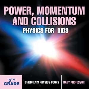 Power, Momentum and Collisions - Physics for Kids - 5th Grade | Children's Physics Books de Baby