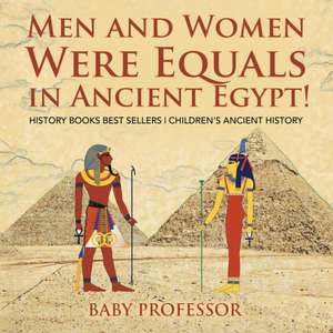 Men and Women Were Equals in Ancient Egypt! History Books Best Sellers | Children's Ancient History de Baby